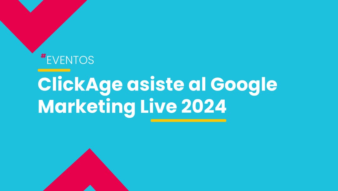 ClickAge en el Google Marketing live